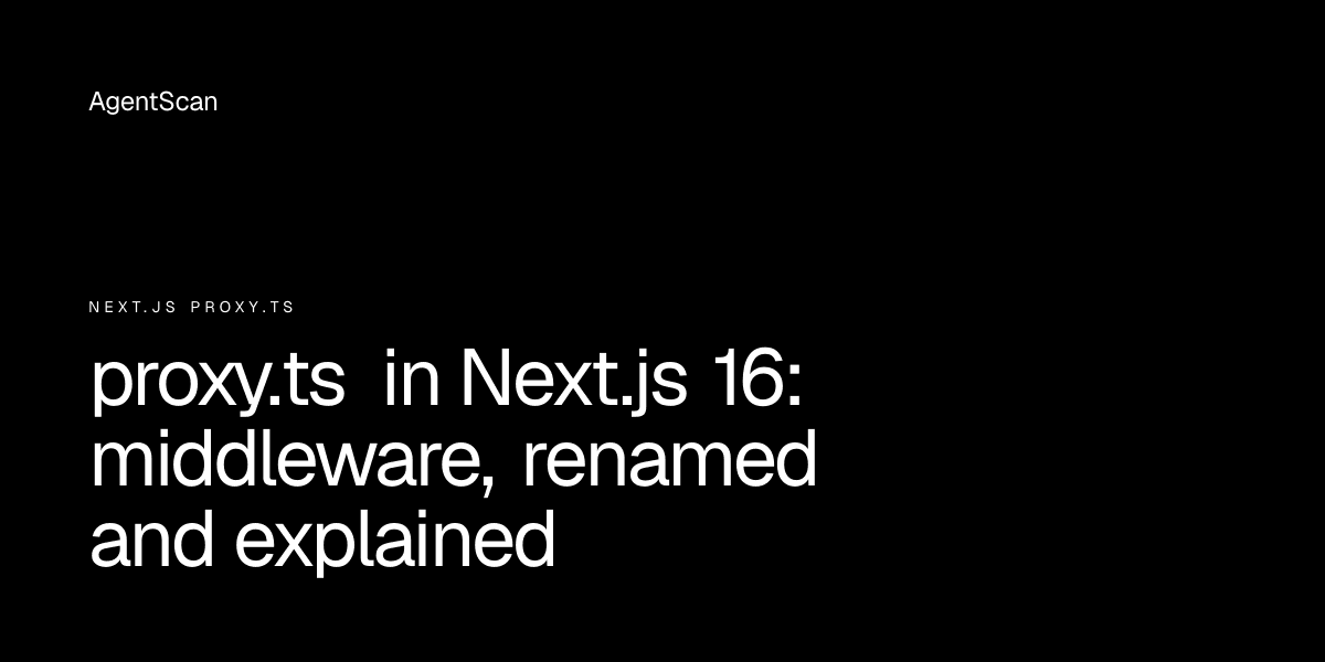 proxy.ts in Next.js 16: middleware, renamed and explained