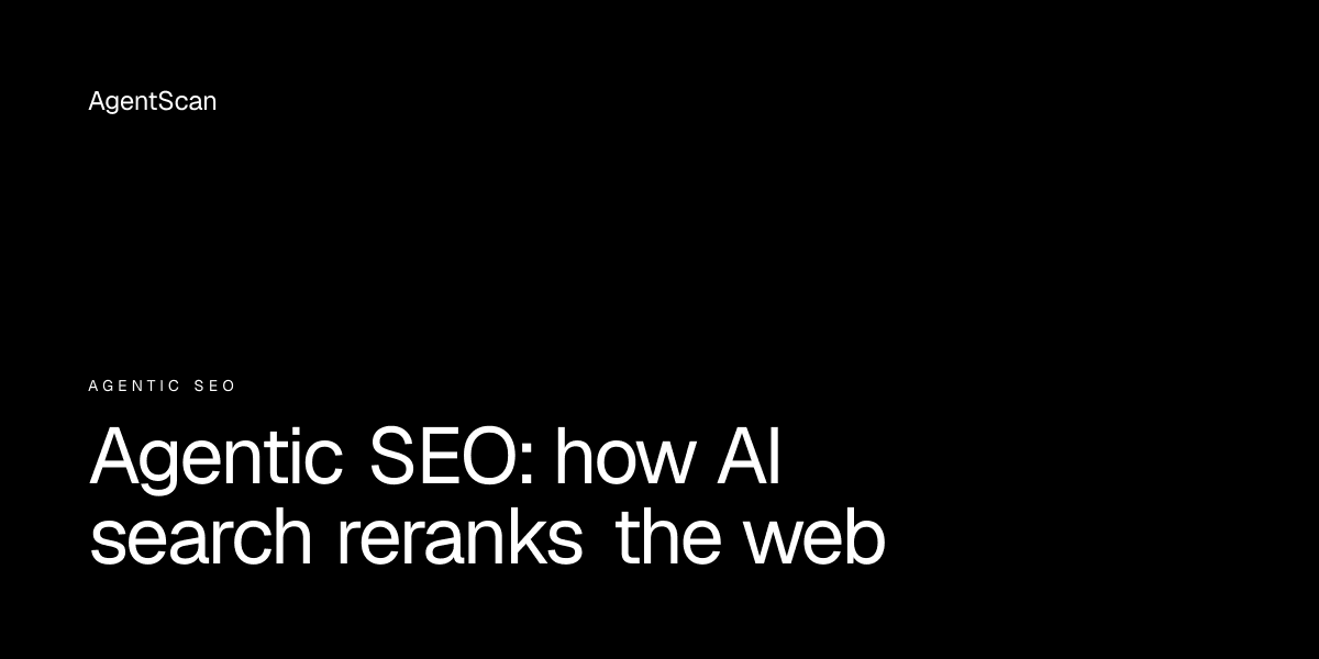 Agentic SEO: how AI search reranks the web