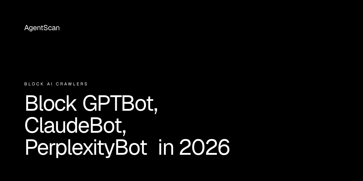 Block GPTBot, ClaudeBot, PerplexityBot in 2026