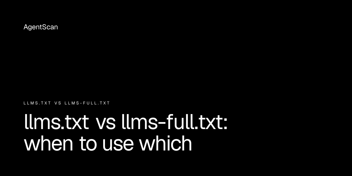 llms.txt vs llms-full.txt: when to use which