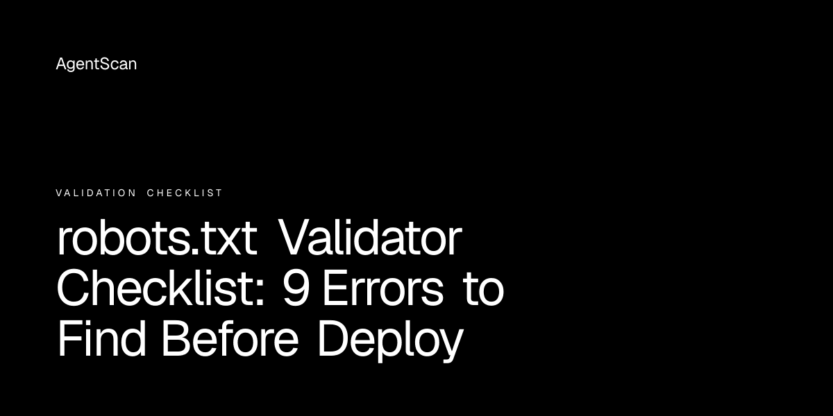 robots.txt Validator Checklist: 9 Errors to Find Before Deploy